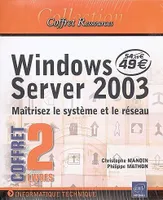 Windows Server 2003 - maîtriser le système et le réseau, Windows Server 2003 : installation, configuration et administration, Windows Server 2003 : les services réseaux TCP-IP