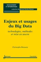 Enjeux et usages du Big Data, Technologies, méthodes et mise en oeuvre