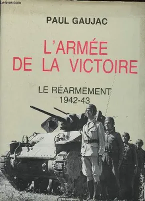 1, L'armée de la victoire, Volume 1, Le réarmement : 1942-43