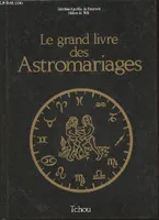 Les Grands livres du zodiaque..., [15], Le grand livre des astromariages (Collection 