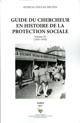 Guide du chercheur en histoire de la protection sociale., 4, Guide du chercheur en histoire - Protection de la protection sociale
