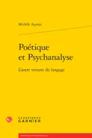 Poétique et psychanalyse, L'autre versant du langage