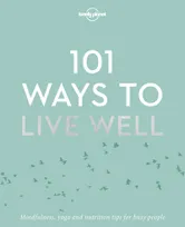 101 ways to live well 1ed -anglais-