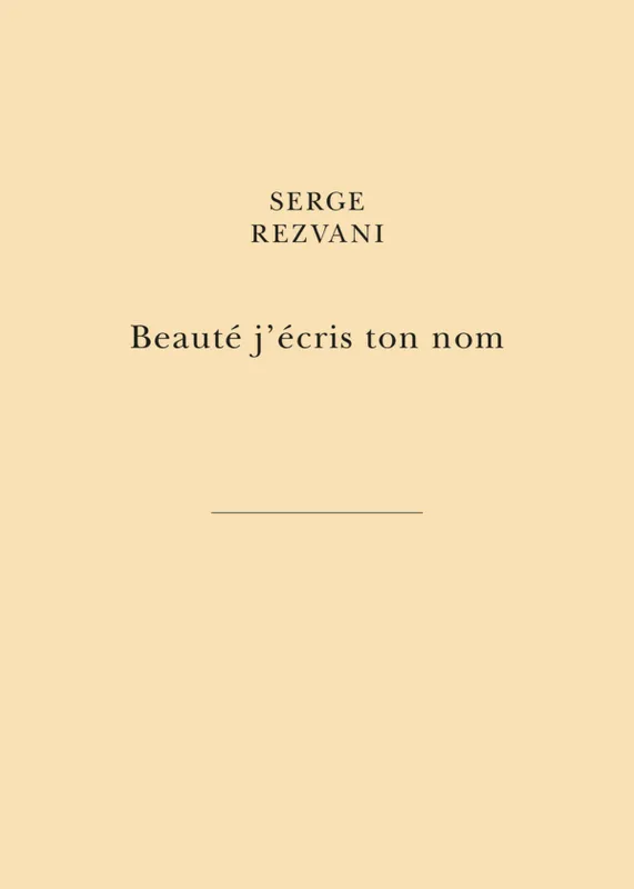 Livres Arts Beaux-Arts Histoire de l'art Beauté, j'écris ton nom, Par la main des libertés du peintre Serge Rezvani