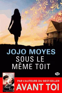 Livres Littérature et Essais littéraires Romans Régionaux et de terroir Sous le même toit Jojo Moyes