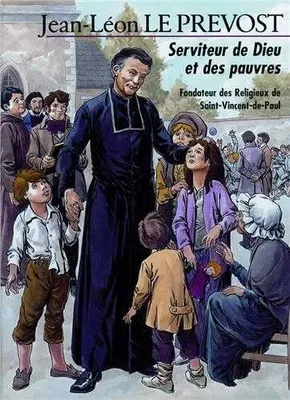 Jean-Léon Le Prevost Serviteur de Dieu et des pauvres