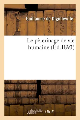 Le pèlerinage de vie humaine (Éd.1893)