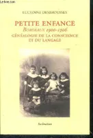Petite enfance, Bordeaux 1900-1906, Généalogie de la conscience et du langage, Bordeaux 1900-1906