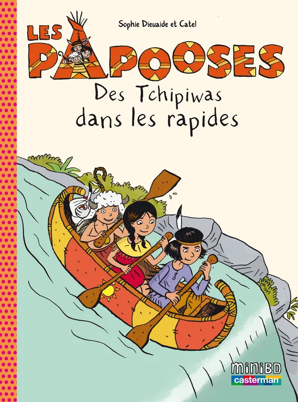 Les papooses, 5, Des Tchipiwas dans les rapides Sophie Dieuaide, Chatel