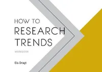 How to Research Trends Workbook /anglais