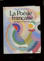 La Poésie française des origines à nos jours - Anthologie, des origines à nos jours