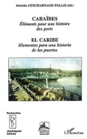 CARAÏBES, Eléments pour une histoire des ports, EL CARIBE, Elementos para una historia de los puertos - Ouvrage intégralement en espagnol