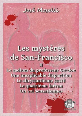 Les mystères de San-Francisco, Volume II