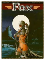 Fox., 5, Fox - Tome 05, Le Club des momies