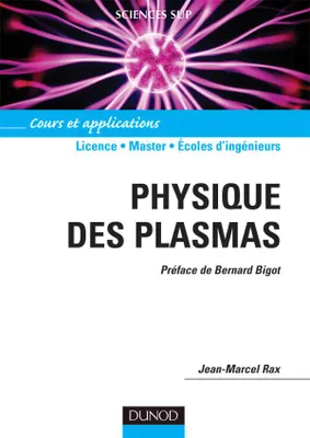 Physique des plasmas - Cours et applications, Cours et applications