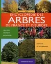 ENCYCLOPEDIE DES ARBRES DE FRANCE ET D'EUROPE
