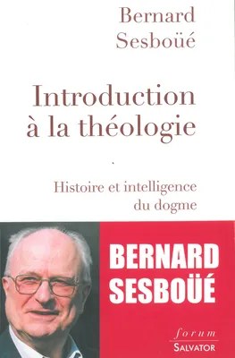 Introduction à la théologie, Histoire et intelligence du dogme