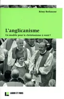 L'anglicanisme, Un modèle pour le christianimse à venir ?