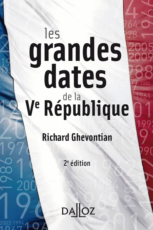 Les grandes dates de la Ve République. 2e éd. Richard Ghevontian