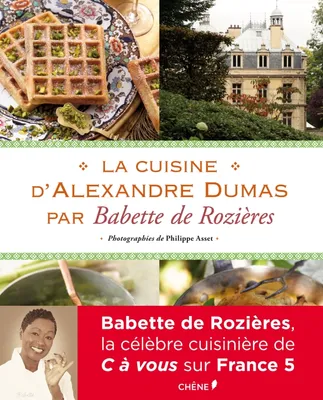 La cuisine d'Alexandre Dumas par Babette de Rozières