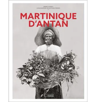 Martinique d'antan - Nouvelle édition