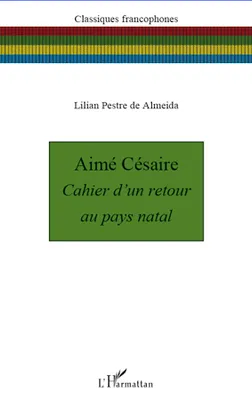 Aimé Césaire, Cahier d'un retour au pays natal - Nouvelle édition