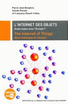 L'Internet des objets / The Internet of Things, Quels enjeux pour l'Europe ? / What Challenges for Europe?