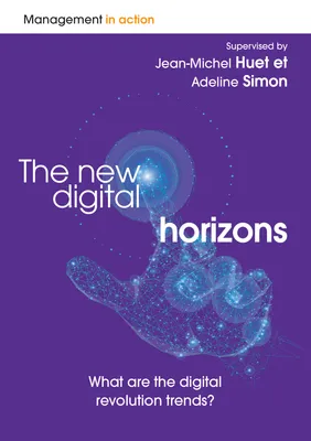 The new digital horizons, What are the digital revolution trends?