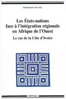 [9], Le cas de la Côte d'Ivoire, Les États-nations face à l'intégration régionale en Afrique de l'Ouest, Le cas de la Côte d'Ivoire