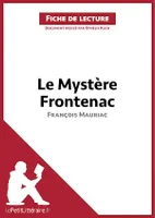Le Mystère Frontenac de François Mauriac (Fiche de lecture), Analyse complète et résumé détaillé de l'oeuvre