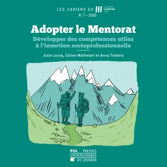 Cahier du LLL n° 7 – 2020, Adopter le Mentorat. Développer des compétences utiles à l'insertion
socioprofessionnelle