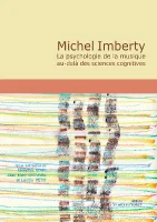 Michel Imberty, La psychologie de la musique au-delà des sciences cognitives