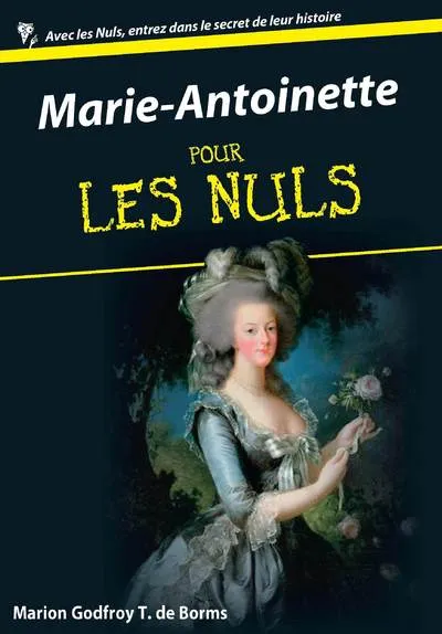 Livres Histoire et Géographie Histoire Histoire générale Marie-Antoinette pour les nuls Marion F. Godfroy