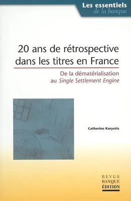 20 ans de rétrospective dans les titres en France, De la dématérialisation au Single Settlement Engine