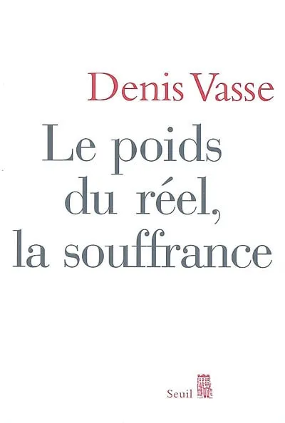 Livres Spiritualités, Esotérisme et Religions Le Poids du réel, la Souffrance Denis Vasse