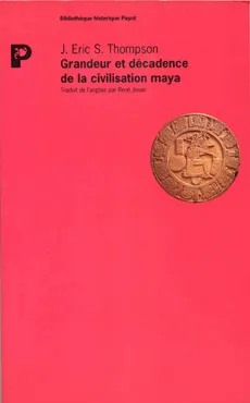 Grandeur et décadence de la civilisation maya