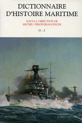Dictionnaire d'histoire maritime - H-Z - tome 2