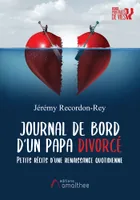 Portraits de vies, Journal de bord d'un papa divorcé, Petits récits d'une renaissance quotidienne