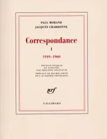Correspondance / Paul Morand, Jacques Chardonne, I, 1949-1960, Correspondance (Tome 1-1949-1960), 1949-1960