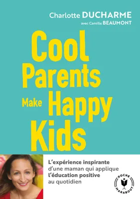 Cool parents make happy kids, Pour une éducation positive accessible à tous !