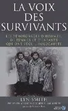 La Voix des survivants, les témoignages d'hommes, de femmes et d'enfants qui ont vécu l'Holocauste