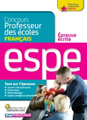 Épreuve écrite de français - Nouveau Concours 2014 - ESPE, Concours professeur des écoles - Epreuve écrite