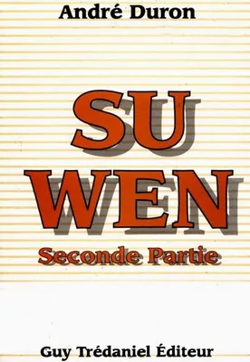 Su Wen., 2e partie, Su wen - Seconde partie