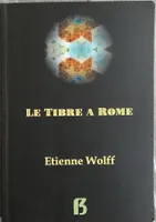Le Tibre à Rome, Une histoire d'eaux