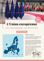 L'Union européenne - Dépliant, Son fonctionnement, ses institutions