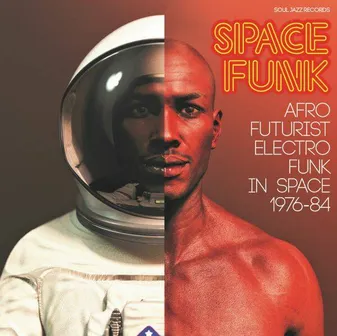 Space funk : afro futurist electro funk in space, 1976-84  + 45 TOURS