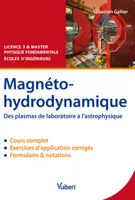 Magnétohydrodynamique, Des plasmas de laboratoire à l'astrophysique - Cours et exercices corrigés