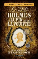 Le défi Holmes et Lupin contre la Vouivre, SHERLOCK HOLMES EN FRANCHE-COMTÉ