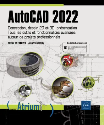 AutoCAD 2022 - Conception, dessin 2D et 3D, présentation - Tous les outils et fonctionnalités avancé