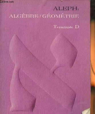 ALEPH, Algèbre/Géométrie Terminale D, terminale D